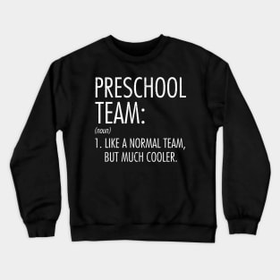 Preschool Team Definition Teacher Student Back To School Crewneck Sweatshirt